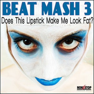 Beat Mash 3: Does This Lipstick Make Me Look Fat