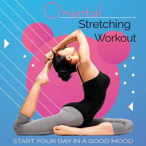 Oriental Stretching Workout - Start Your Day In a Good Mood, Increase Flexibility, Stress Relief, Li