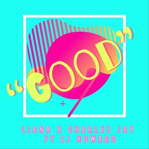 Good (feat. LJ Howard)