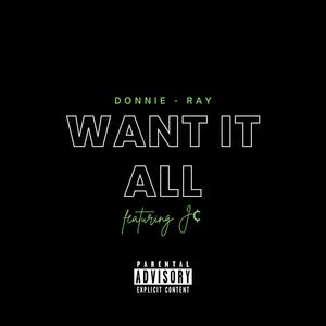 Want it All (feat. J¢) [Explicit]