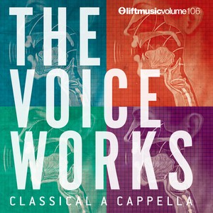 The Voice Works: Classical A Cappella