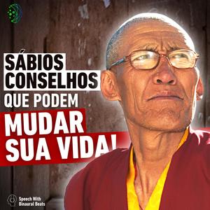 Os Sábios Conselhos de um Monge que Podem Mudar Sua Vida