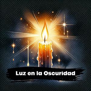 Luz en la Oscuridad (feat. AI-Assisted Music/Vocals/Lyrics)