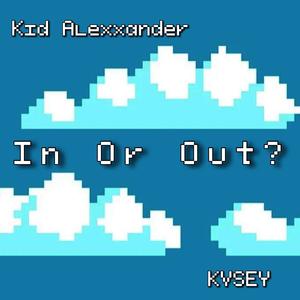 In or Out? (feat. KVSEY)