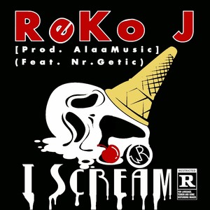 I Scream(feat. Nr. Getic) (Explicit)