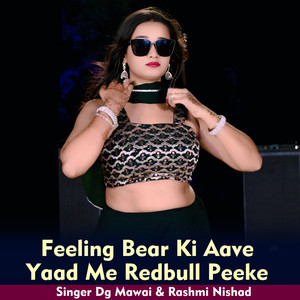 Feeling Bear Ki Aave Yaad Me Redbull Peeke