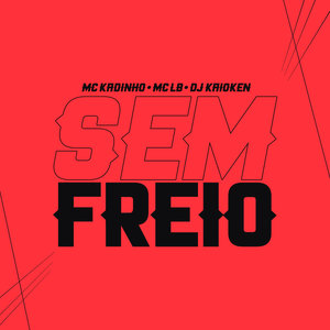 Sem Freio (Explicit)
