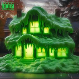 SLIME HOUSE (Explicit)