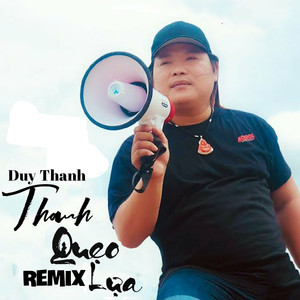 Thanh Quẹo Lựa #1 (Remix)