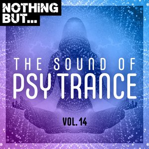 Nothing But... The Sound of Psy Trance, Vol. 14