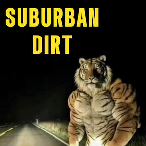 Suburban Dirt (ZaZa) (Explicit)