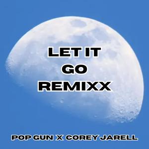 Let It Go Remixx (feat. Corey Jarell) (Explicit)