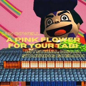 A Pink Flower for Your Tabi(Mystical Ninja Starring Goemon)[feat. Delicious Nick & Ronin Op F]