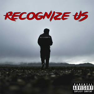 Recognize Us (Explicit)