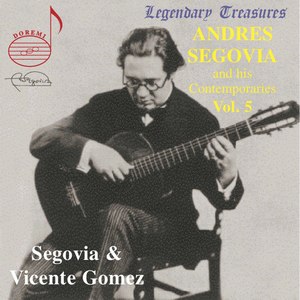 Segovia & His Contemporaries, Vol. 5: Vicente Gómez