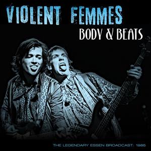 Violent Femmes - I Came For Your Women (Live 1985)