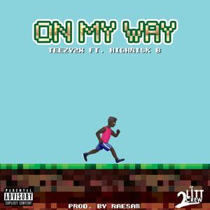 On My Way (feat. HighRi$k B) [Explicit]