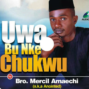 UWA BU NKE CHUKWU