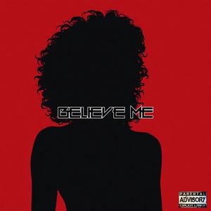 Believe Me (feat. KidBlaize) (Explicit)