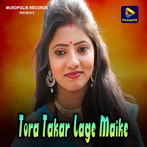 Tora Takar Lage Maike