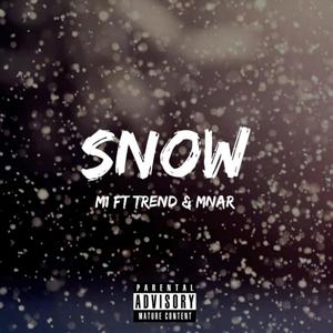 SNOW (feat. TREND & Mnar the Kid) [Explicit]