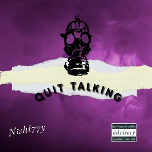 Quit Talking (Explicit)