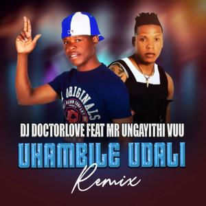 Uhambile u Dali (feat. Mr Ungayithi Vuu)