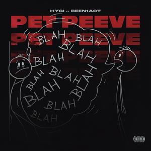 Pet Peeve (feat. BEEN1) (Explicit)