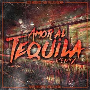 Amor Al Tequila (Remix) (feat. Sentimiento Callejero)