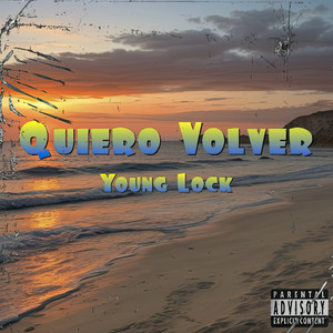 Quiero Volver (Explicit)