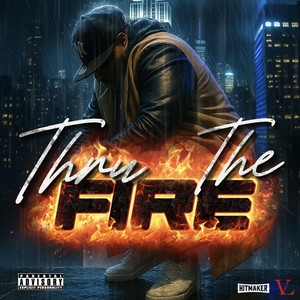 Thru The Fire (Explicit)