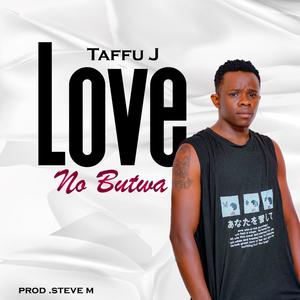 Taffu J - Love n'obutwa