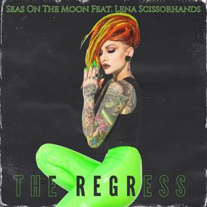 The Regress(feat. Lena Scissorhands)