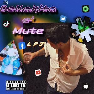 Bellakita e' Mute. (Explicit)