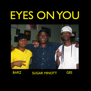 Eyes On You - Barz feat Sugar Minott & Ges