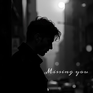 Missing you