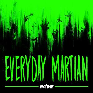 EVERYDAY MARTIAN