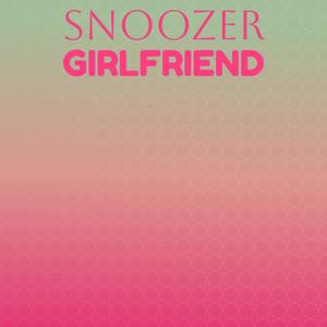 Snoozer Girlfriend