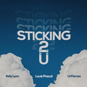 Sticking to you (feat. Ur Flames & Kelly Lyon)