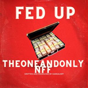Fed Up (Go Get Yo Bread Up) (Explicit)
