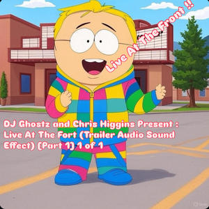 Live at the Fort (feat. Chris Higgins) (Trailer Audio Sound Effect (Part 1) 1 of 1) (Explicit)