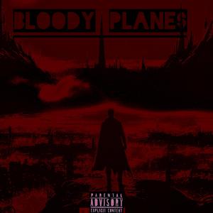 BLOODY PLANE$ {MP2} (Explicit)