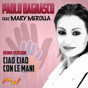 Ciao ciao / Con le mani (Remix)