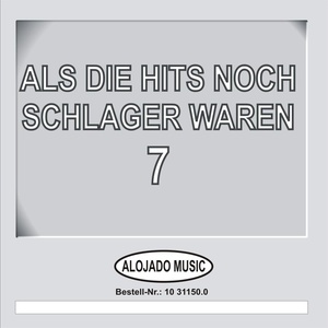 Als die Hits noch Schlager waren, 7