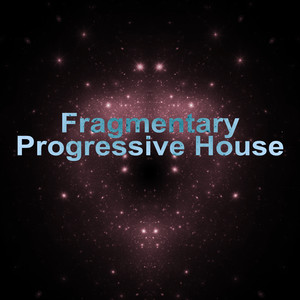 Fragmentary Progressive House