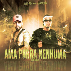 AMA PORRA NENHUMA VS AMAR AMEI (feat. MC Durrony) (Explicit)