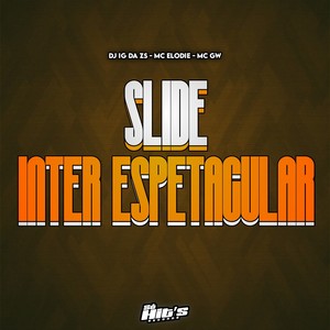 Slide Inter Espetacular (Explicit)