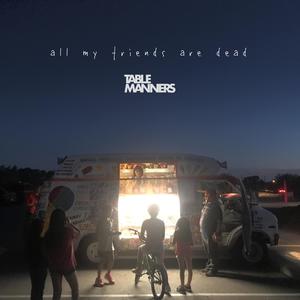 All My Friends Are Dead (Explicit)