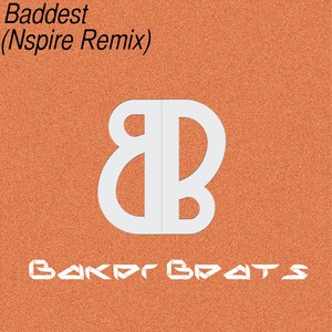 Baddest (Nspire Remix)