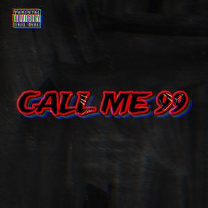 Call me 99 (Explicit)